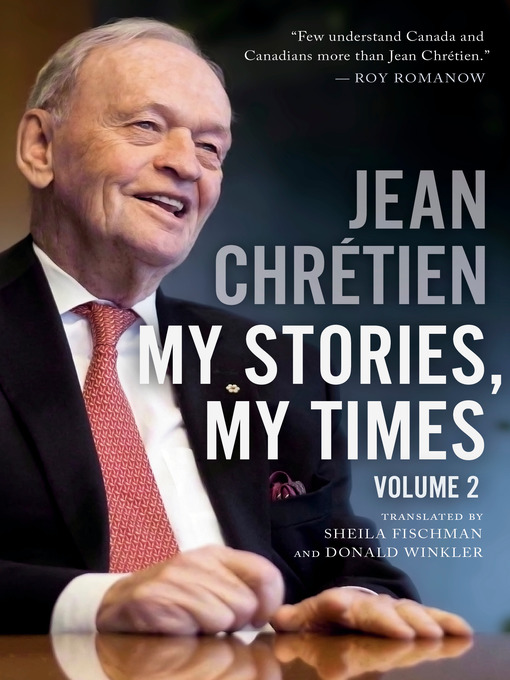 Title details for My Stories, My Times, Volume 2 by Jean Chretien - Wait list